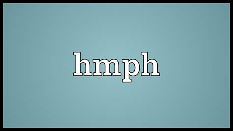 hmph meaning